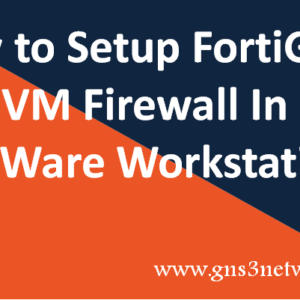 how-to-deploy-fortigate-vm-firewall-on-vmware-workstation