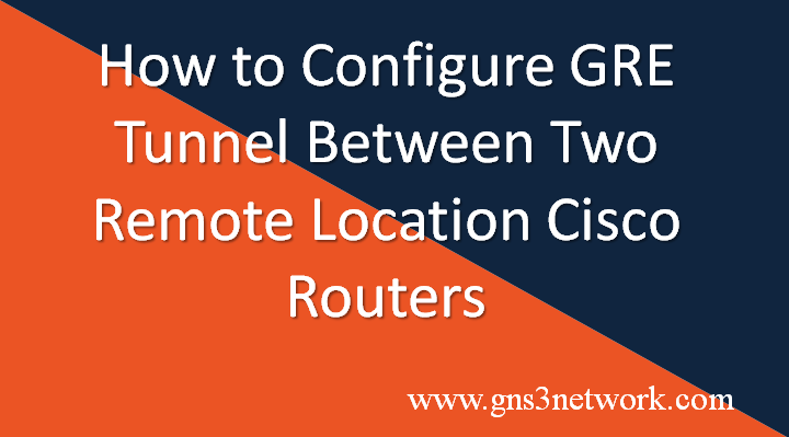 how-to-create-gre-tunnel-between-cisco-routers