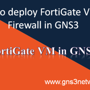 how-to-deploy-fortigate-in-gns3